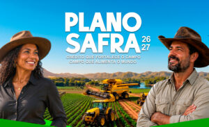 Plano Safra 2026/27 libera R$ 525,1 bilhões para agricultura empresarial e reduz juros do crédito rural